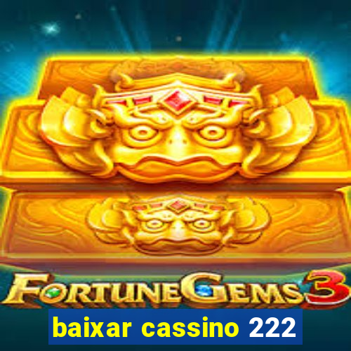 baixar cassino 222